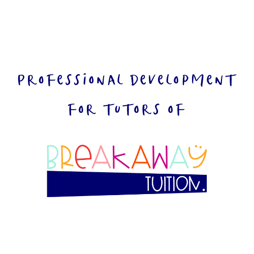 Professional Development for Breakaway Tutors